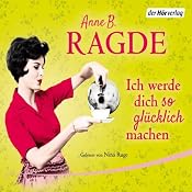 H&ouml;rbuch Ich werde dich so glücklich machen