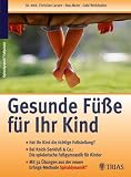 Gesunde F&uuml;&szlig;e f&uuml;r Ihr Kind - Christian Larsen, Bea Meier, Gabi Wickihalter