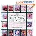 The Encyclopedia of Oil Painting Techniques: A Unique Step-by-step Visual Directory of All the Key Oil Painting Techniques
