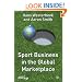 Sport Business in the Global Marketplace (Finance and Capital Markets)