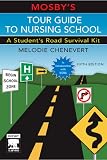 Mosbys Tour Guide to Nursing School: A Students Road Survival Kit (Mosbys Tour Guide to Nursing School)