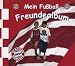 Mein Fussball Freundealbum - Bayern München