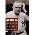 Stengel: His Life and Times