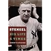 Stengel: His Life and Times