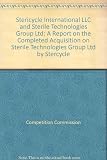 Stericycle International LLC and Sterile Technologies Group Ltd : a report on the completed acquisition of Sterile Technologies Group Ltd by Stericycle International LLC