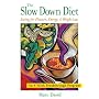 The Slow Down Diet: Eating for Pleasure, Energy, and Weight Loss