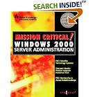 Click here to buy Mission Critical Windows 2000 Server Administration (Mission Critical Series) by Robin Walshaw and Syngress Publishing.