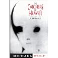 The Catchers of Heaven: A Trilogy by Michael Wolf