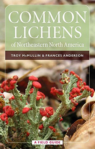 Common Lichens of Northeastern North America: A Field Guide (Memoirs of the New York Botanical Garden)