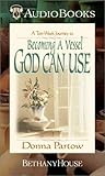 Becoming a Vessel God Can Use: A Ten-Week Journey