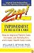 Zapp! Empowerment in Health Care: How to Improve Patient Care, Increase Employee Job Satisfaction, and Lower Health Care Costs
