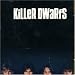 Killer Dwarfs