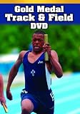  : Gold Medal Track & Field DVD: Sprints, Hurdles, and Relays, Middle and Long Distances, Jumps, and Throws