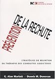 Pr�vention de la rechute : Strat�gies de maintien en th�rapie des conduites addictives