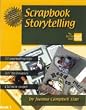 Scrapbook Storytelling: Saving Family Stories and Memories with Photos, Journalling and Your Own Creativity