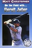 On the Field with...Derek Jeter (Matt Christopher Sports Bio Bookshelf)