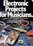 Electronic Projects for Musicians