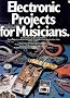 Electronic Projects for Musicians