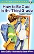How to Be Cool in the Third Grade (Chapter, Puffin)