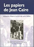 Les papiers de Jean Caire : Mémoires, lieux et récits du Val d\'Allos