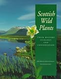  : Scottish Wild Plants: Their History Ecology and Conservation (Discovering Historic Scotland)