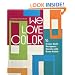 We Love Color: 16 Iconic Quilt Designers Create with Kona Solids