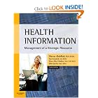 Click here to buy Health Information: Management of a Strategic Resource by Mervat Abdelhak PhD RHIA, Sara Grostick MA RHIA, Mary Alice Hanken PhD RHIA, and Ellen B. Jacobs MEd RRA.