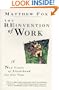 The Reinvention of Work: New Vision of Livelihood for Our Time, A