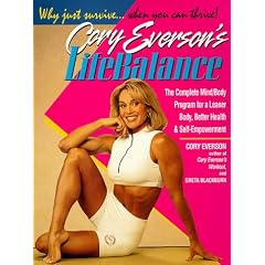 Cory Everson's Lifebalance: The Complete Mind/Body Program for a Leaner Body, Better Health, and Self-Empowerment