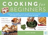 Cooking for Beginners: Stand-Up Photographic Step-by-Step Guide for the Novice Chef with Foolproof Recipes to Cook for Friends and Family