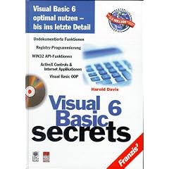 Visual Basic 6 secrets. Visual Basic 6 optimal nutzen - bis ins letzte Detail