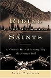 Riding in the Shadows of Saints: A Woman s Story of Motorcycling the Mormon Trail