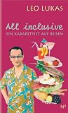 All inclusive. Ein Kabarettist auf Reisen - Leo Lukas