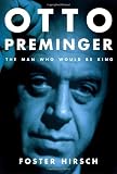 ISBN: 0375413731 - Otto Preminger: The Man Who Would Be King