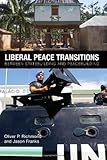 Liberal peace transitions : between statebuilding and peacebuilding