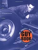 The Guy Book: An Owner's Manual (Maintenance, Safety, and Operating Instructions for Teens)