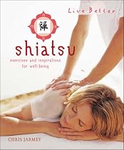 Shiatsu: Exercises and Inspirations for Well-being (Live Better)