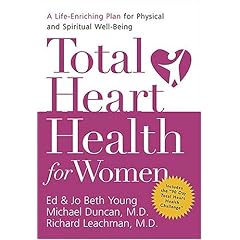 Total Heart Health for Women: A Life-Enriching Plan for Physical & Spiritual Well-Being