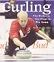 Curling: The History, The Players, The Game
