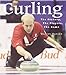 Curling: The History, The Players, The Game