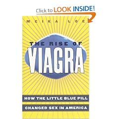 The Rise of Viagra: How the Little Blue Pill Changed Sex in America (Sociology)