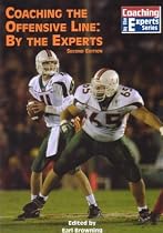 Coaching the Offensive Line: By the Experts (Coaching By the Experts)