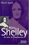 Mary Shelley : La mere de Frankenstein
