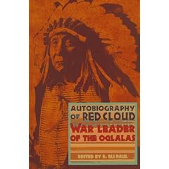Autobiography of Red Cloud: War Leader of the Oglalas