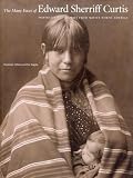 Many Faces of Edward Sherriff Curtis: Portraits And Stories from Native North America