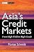 Asia's Credit Markets: From High-Yield to High-Grade