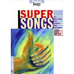 Supersongs: Mit Anleitung f�r Gitarre und Keyboard. Lieder, Songs und Hits