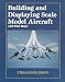 Building and Displaying Scale Model Aircraft