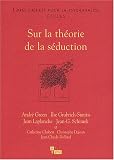 Etudes sur la th�orie de la s�duction