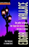 Die gelbe Schlange / Der Engel des Schreckens /  Bei den 3 Eichen: Drei Romane in einem Band
